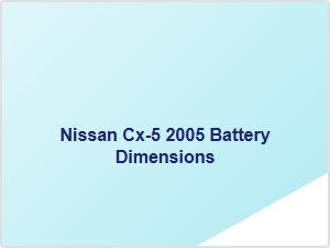 Nissan Cx 5 Battery Size Dimensions