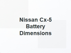 Nissan Cx 5 Battery Dimensions