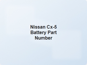 Nissan Cx 5 Battery Part Number Specifications